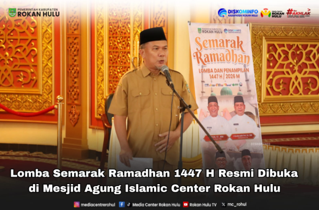 Gelorakan Syiar Islam : Lomba Semarak Ramadhan 1447 H Resmi Dibuka di Masjid Agung Islamic Center Rokan Hulu